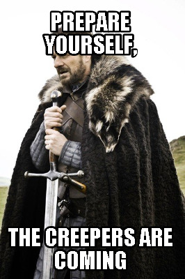 prepare-yourself-the-creepers-are-coming