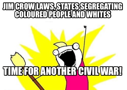 jim-crow-laws-states-segregating-coloured-people-and-whites-time-for-another-civ