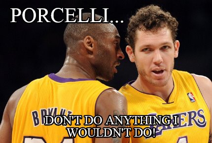porcelli...-dont-do-anything-i-wouldnt-do