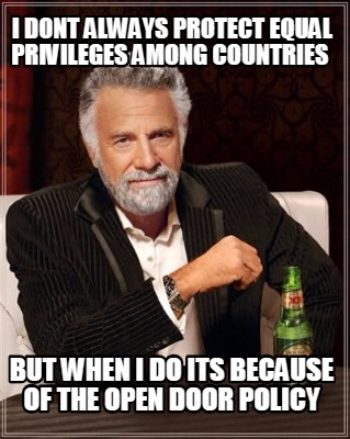 i-dont-always-protect-equal-privileges-among-countries-but-when-i-do-its-because