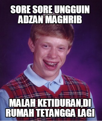 sore-sore-ungguin-adzan-maghrib-malah-ketidurandi-rumah-tetangga-lagi