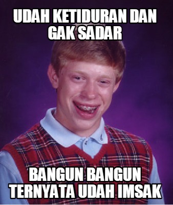 udah-ketiduran-dan-gak-sadar-bangun-bangun-ternyata-udah-imsak