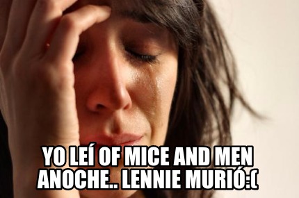 yo-le-of-mice-and-men-anoche..-lennie-muri
