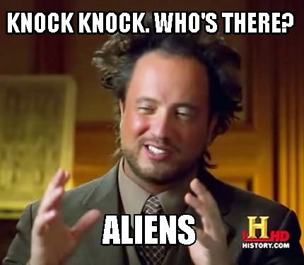 knock-knock.-whos-there-aliens
