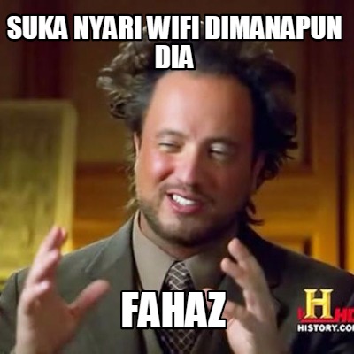 suka-nyari-wifi-dimanapun-dia-fahaz