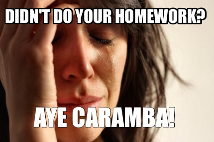 didnt-do-your-homework-aye-caramba