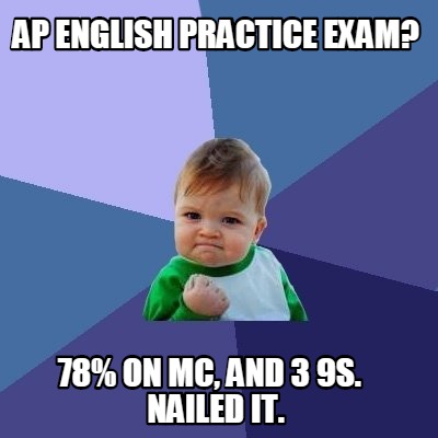 ap-english-practice-exam-78-on-mc-and-3-9s.-nailed-it