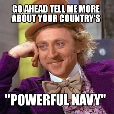 go-ahead-tell-me-more-about-your-countrys-powerful-navy