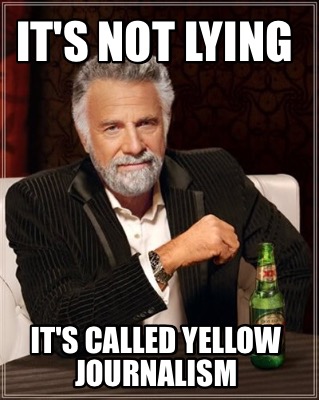 its-not-lying-its-called-yellow-journalism2