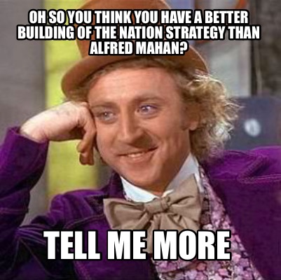 oh-so-you-think-you-have-a-better-building-of-the-nation-strategy-than-alfred-ma