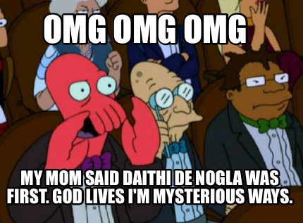 omg-omg-omg-my-mom-said-daithi-de-nogla-was-first.-god-lives-im-mysterious-ways