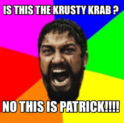 is-this-the-krusty-krab-no-this-is-patrick4
