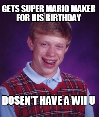 gets-super-mario-maker-for-his-birthday-dosent-have-a-wii-u
