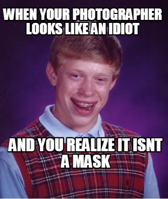 when-your-photographer-looks-like-an-idiot-and-you-realize-it-isnt-a-mask