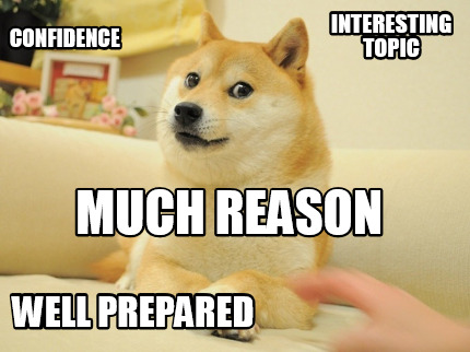 confidence-interesting-topic-much-reason-well-prepared