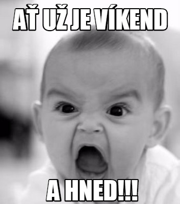 a-u-je-vkend-a-hned