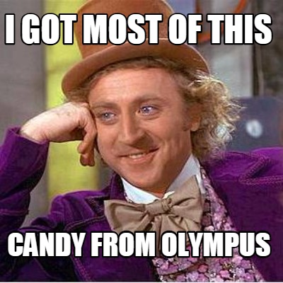 i-got-most-of-this-candy-from-olympus