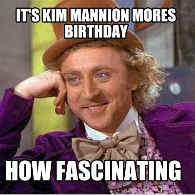 its-kim-mannion-mores-birthday-how-fascinating