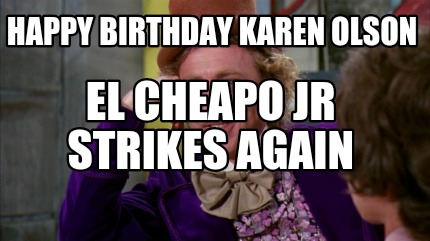 happy-birthday-karen-olson-el-cheapo-jr-strikes-again