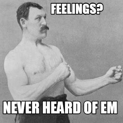 feelings-never-heard-of-em