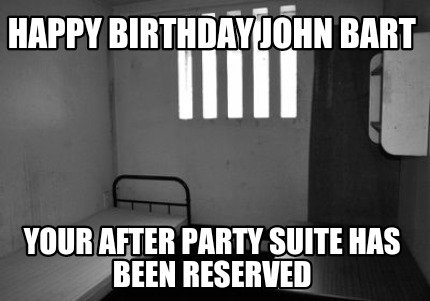 happy-birthday-john-bart-your-after-party-suite-has-been-reserved
