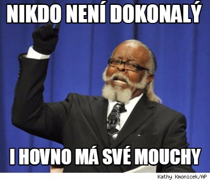 nikdo-nen-dokonal-i-hovno-m-sv-mouchy
