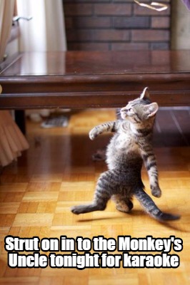 strut-on-in-to-the-monkeys-uncle-tonight-for-karaoke
