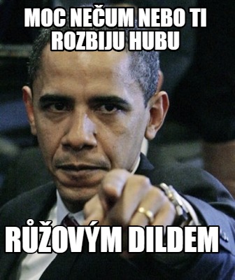 moc-neum-nebo-ti-rozbiju-hubu-rovm-dildem