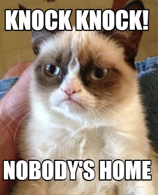 knock-knock-nobodys-home