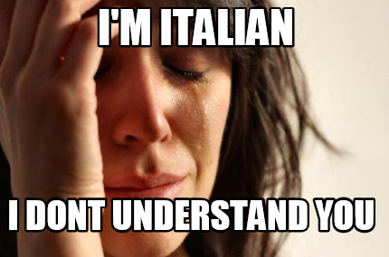 im-italian-i-dont-understand-you