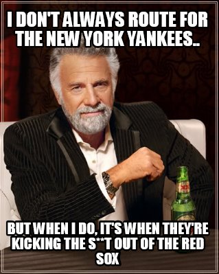i-dont-always-route-for-the-new-york-yankees..-but-when-i-do-its-when-theyre-kic