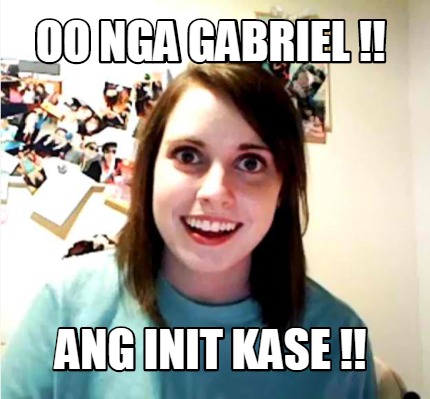 oo-nga-gabriel-ang-init-kase-