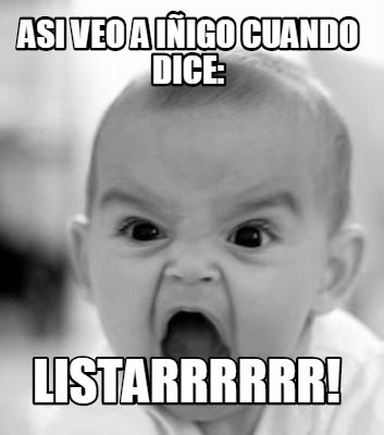 asi-veo-a-iigo-cuando-dice-listarrrrrr