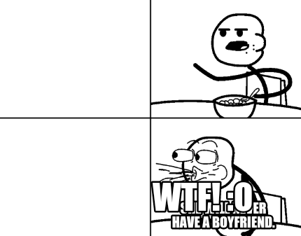 she-will-never-have-a-boyfriend.-wtf-o