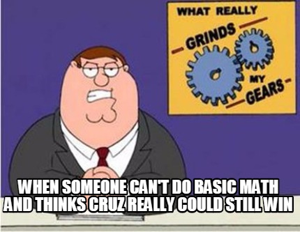 when-someone-cant-do-basic-math-and-thinks-cruz-really-could-still-win