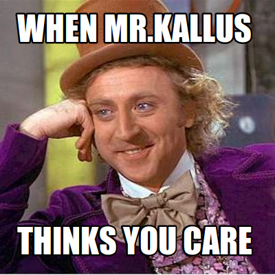 when-mr.kallus-thinks-you-care