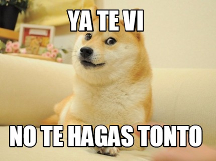 ya-te-vi-no-te-hagas-tonto