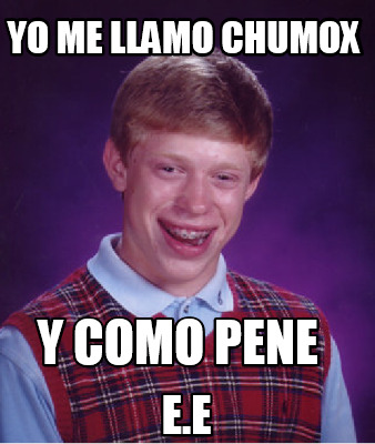 yo-me-llamo-chumox-y-como-pene-e.e