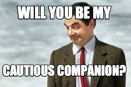 will-you-be-my-cautious-companion