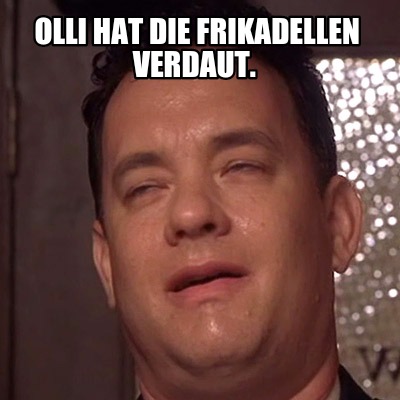 olli-hat-die-frikadellen-verdaut