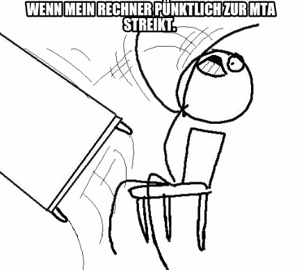 wenn-mein-rechner-pnktlich-zur-mta-streikt