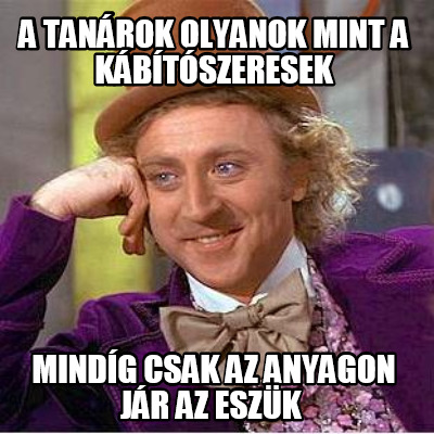 a-tanrok-olyanok-mint-a-kbtszeresek-mindg-csak-az-anyagon-jr-az-eszk