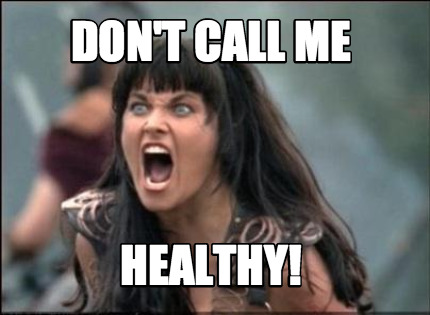 dont-call-me-healthy