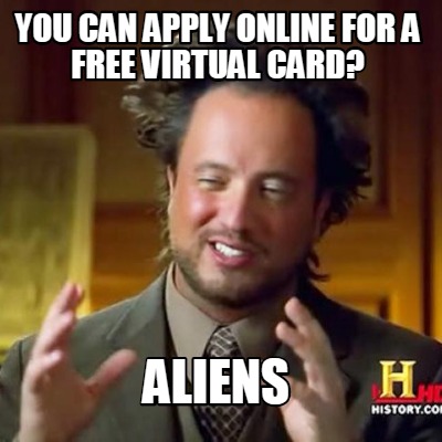 you-can-apply-online-for-a-free-virtual-card-aliens