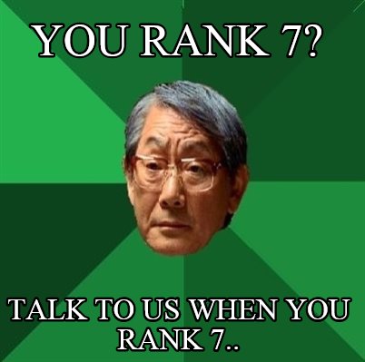 you-rank-7-talk-to-us-when-you-rank-7