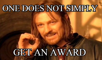 one-does-not-simply-get-an-award