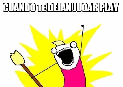 cuando-te-dejan-jugar-play