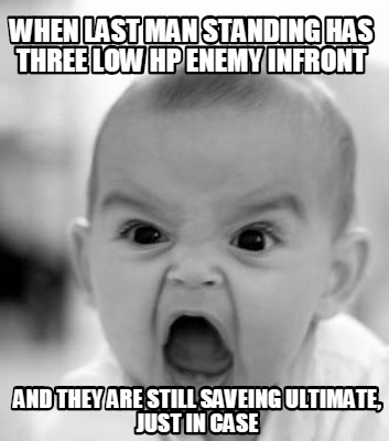 when-last-man-standing-has-three-low-hp-enemy-infront-and-they-are-still-saveing