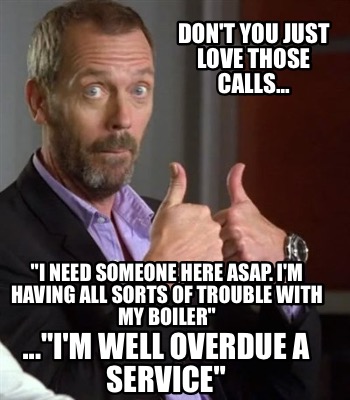 dont-you-just-love-those-calls...-i-need-someone-here-asap.-im-having-all-sorts-