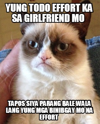 yung-todo-effort-ka-sa-girlfriend-mo-tapos-siya-parang-bale-wala-lang-yung-mga-b